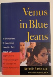 Venus in Blue Jeans: Why Moms and Daughters Need to Talk about Sex
